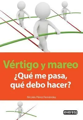 Vértigo y Mareo ¿Qué me Pasa, qué Debo Hacer?