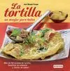 La Tortilla. Un Manjar para Todos