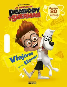Las Aventuras de Peabody y Sherman. Viajeros en el Tiempo