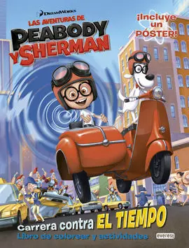 Las Aventuras de Peabody y Sherman. Carrera Contra el Tiempo. Libro de Colorear
