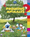 APRENDE CON DISNEY ¿QUÉ SABES DE... LOS PEQUEÑOS ANIMALES?