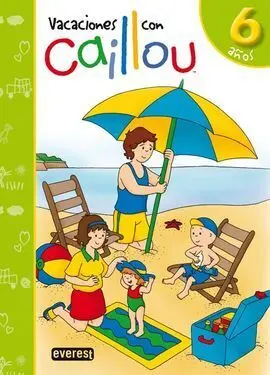 Vacaciones con Caillou. 6 Años