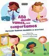 Allá Donde Vamos, nos Comportamos