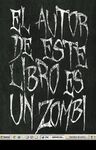 EL AUTOR DE ESTE LIBRO ES UN ZOMBI