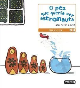 El Pez que Quería Ser Astronauta