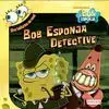 Bob Esponja Detective. El Caso de la Espátula Desaparecida.