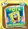 Vota por Bob Esponja