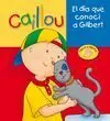 Caillou. El Día que Conocí a Gilbert