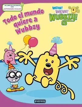 Wow Wow Wubbzy. Todo el Mundo Quiere a Wubbzy