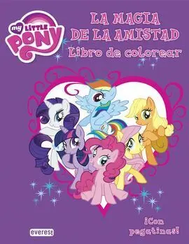 My Little Pony. La Magia de la Amistad. Libro de Colorear