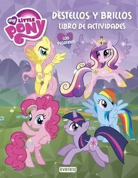 My Little Pony. Destellos y Brillos. Libro de Actividades