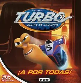 Turbo. Equipo de Carreras. ¡A por Todas!. Libro de Lectura con Tatuajes