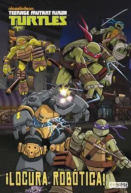 Teenage Mutant Ninja Turtles. ¡Locura Robótica!