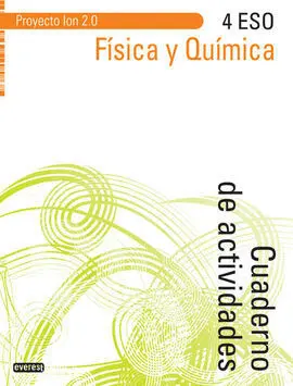 Física y Química 4º eso. Cuaderno de Actividades. Proyecto Ion 2. 0