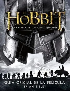 El Hobbit: la Batalla de los Cinco Ejércitos. Guía Oficial de la Película