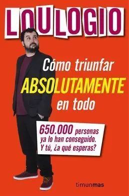Cómo Triunfar Absolutamente en Todo