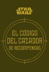 STAR WARS: EL CODIGO DEL CAZADOR DE RECOMPENSAS
