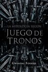 LA MITOLOGÍA SEGÚN JUEGO DE TRONOS