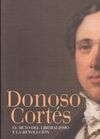 DONOSO CORTÉS: EL RETO DEL LIBERALISMO Y LA REVOLUCIÓN