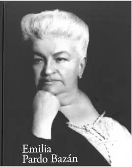 Emilia Pardo Bazán: el Reto de la Modernidad