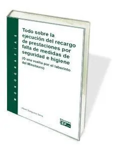 Todo Sobre la Ejecución del Recargo de Prestaciones por Falta de Medidas de Segu