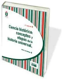 Ciencia Histórica: Conceptos y Etapas de la Historia Universal