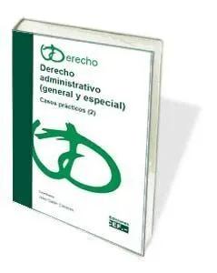 Derecho Administrativo: General y Especial: Casos Prácticos 2