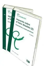 Impuesto Sobre el Valor Añadido. Comentarios y Casos Prácticos, 2 Vols. 2019