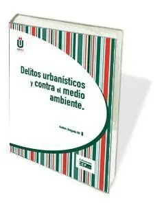 Delitos Urbanísticos y Contra el Medio Ambiente