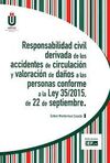 RESPONSABILIDAD CIVIL DERIVADA DE LOS ACCIDENTES DE CIRCULACIÓN Y VALORACIÓN DE DAÑOS A LAS PERSONAS CONFORME A LA LEY 35/2015 DEL 22 DE SEPTIEMBRE