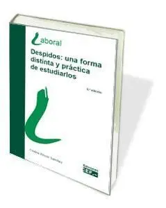 Despidos: una Forma Distinta y Práctica de Estudiarlos. 9ª Ed. 2017
