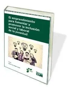 El Emprendimiento para Fomentar y Promover la Inclusión Social y Laboral de la Juventud