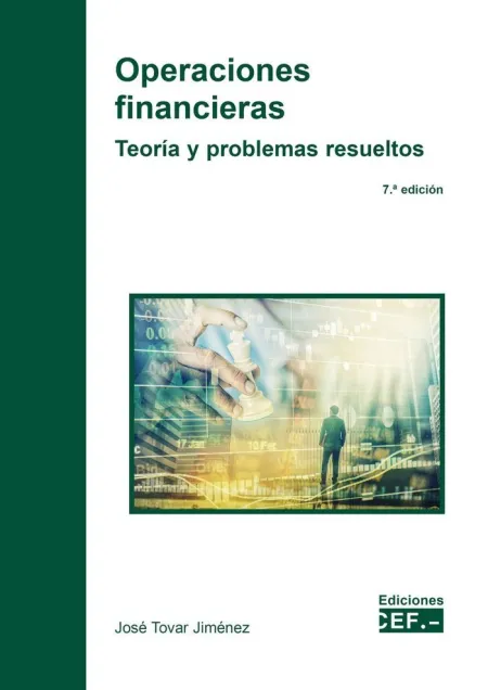 Operaciones Financieras. Teoría y Problemas Resueltos. 7ª Ed - 2020