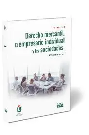 Derecho Mercantil. El Empresario Individual y las Sociedades