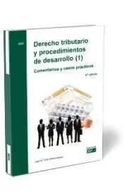 Derecho Tributario y Procedimientos de Desarrollo (1). Comentarios y Casos Práct