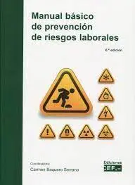 Manual Básico de Prevención de Riesgos Laborales. 6ª Ed - 2021