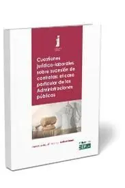 Cuestiones Jurídico-Laborales Sobre Sucesión de Contratas: el Caso Particular de las Administraciones Públicas