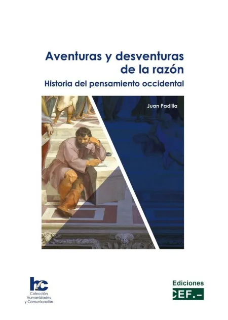 Aventuras y Desventuras de la Razón. Historia del Pensamiento Occidental
