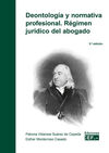 DEONTOLOGÍA Y NORMATIVA PROFESIONAL. RÉGIMEN JURÍDICO DEL ABOGADO