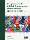 PROGRAMAR EN LA LOMLOE: ELEMENTOS CURRICULARES Y EJEMPLOS PRÁCTICOS