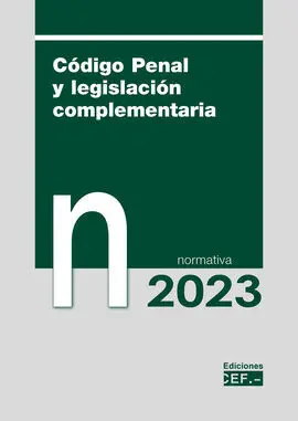 Código Penal y Legislación Complementaria. Normativa 2023
