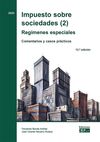 IMPUESTO SOBRE SOCIEDADES (2). REGÍMENES ESPECIALES COMENTARIOS Y CASOS PRÁCTICO