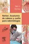Netter. Anatomía de Cabeza y Cuello para Odontólogos