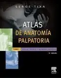 Atlas de Anatomía Palpatoria. 1: Cuello, Tronco y Miembro Superior (3ª Ed. )