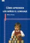 Cómo Aprenden los Niños el Lenguaje