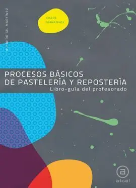 Procesos Básicos de Pastelería y Repostería. Libro-Guía del Profesorado