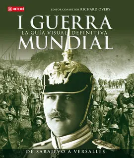 I Guerra Mundial. Guia Visual Definitiva