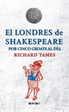 El Londres de Shakespeare con 5 Groats Al Día