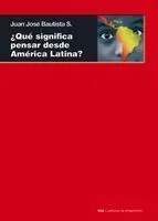 Qué Significa Pensar Desde América Latina