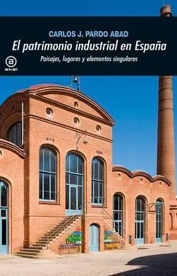 El Patrimonio Industrial en España